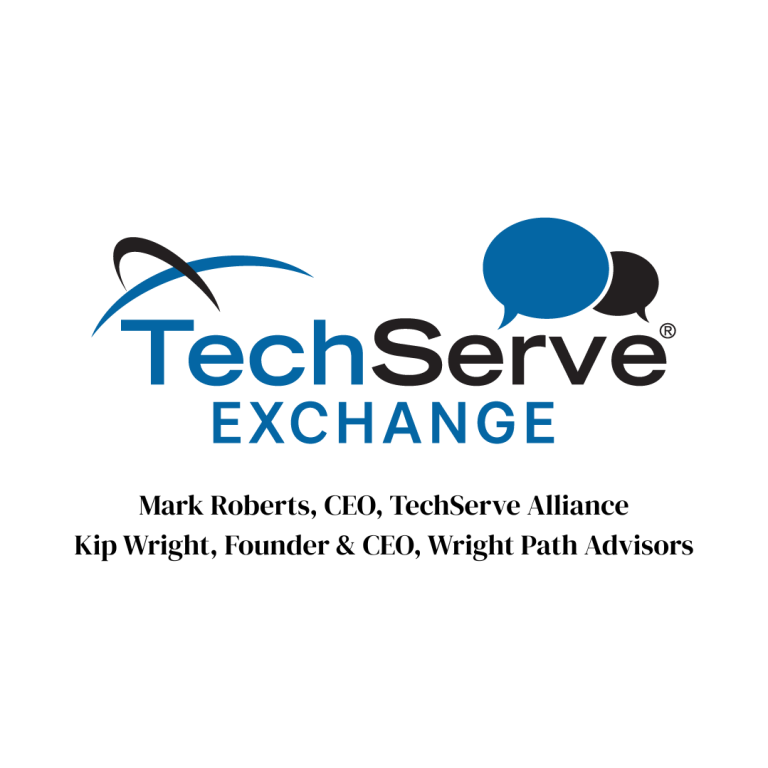 Logo for TechServe Exchange features speech bubbles above the text. Below, it reads: “Mark Roberts, CEO, TechServe Alliance; Kip Wright, Founder & CEO, Wright Path Advisors," highlighting insights on IT staffing and structural transformation.